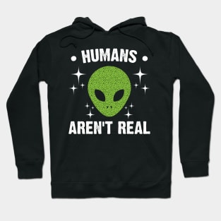 Humans Aren't Real Hoodie